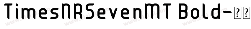 TimesNRSevenMT Bold字体转换